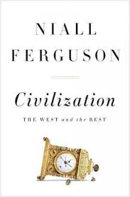 Niall Ferguson Civilization Niall Ferguson Civilization